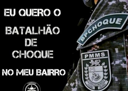'Eu quero Batalhão de Choque no meu bairro', apoiam moradores nas redes sociais